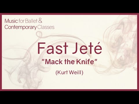Jeté (Mack the Knife - Kurt Weill) - Jazz Music for Ballet Class