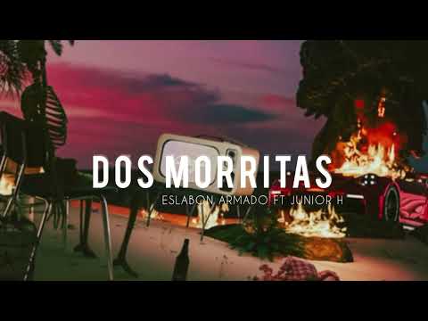 Dos morritas - Eslabon Armado & Junior H