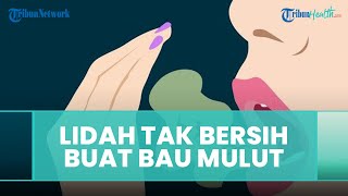 Lidah Tak Bersih Bisa Memicu Bau Mulut, Ini Penjelasan dari Dokter Gigi