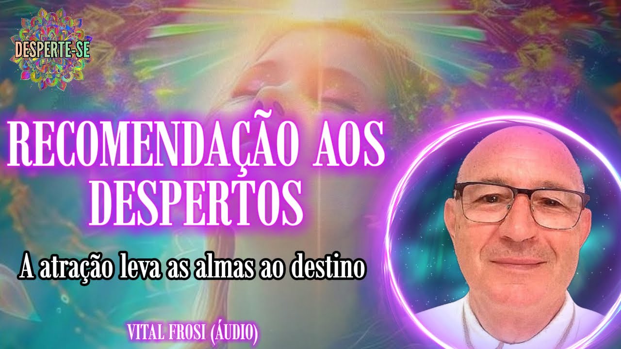 RECOMENDAÇÃO AOS DESPERTOS - Vital Frosi (áudio)