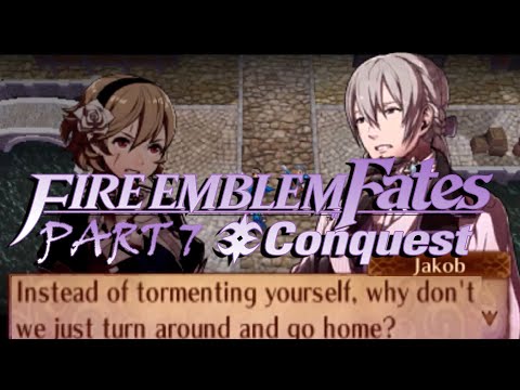 FE Fates Conquest (Pt. 7): We Should've Just Turned Around And Gone Home