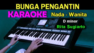Download lagu BUNGA PENGANTIN - Rita Sugiarto | KARAOKE Nada Wanita mp3