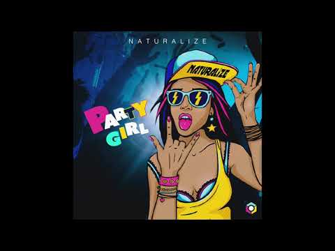 Naturalize - Party Girl - Official