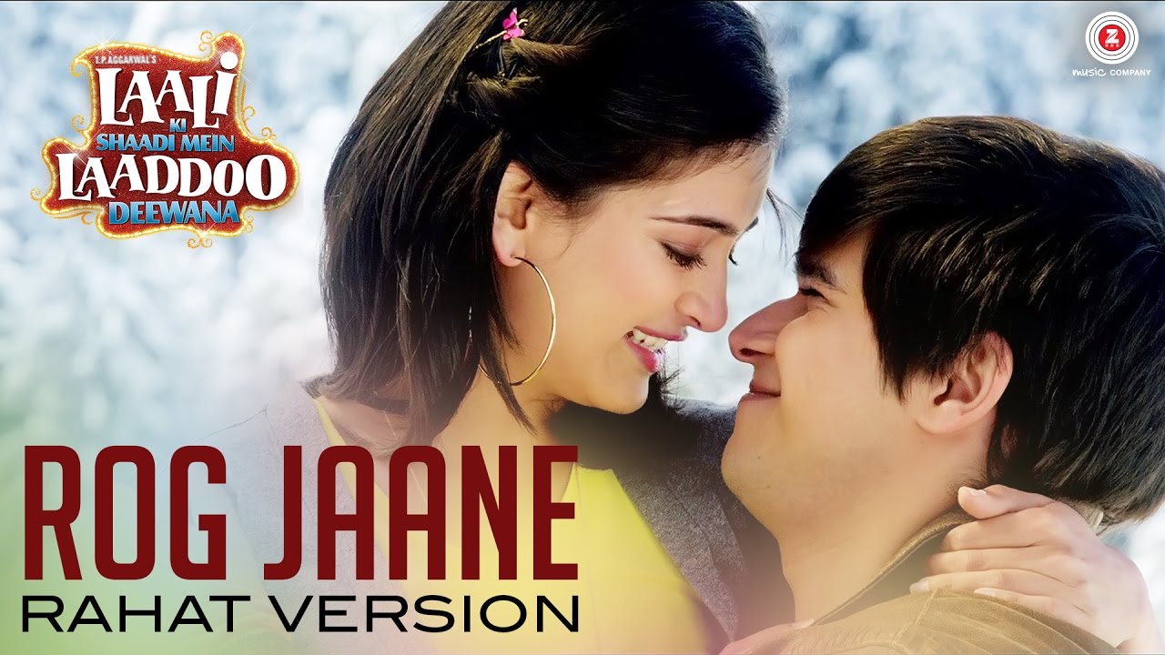 Rog Jaane Lyrics  | Laali Ki Shaadi Mein Laaddoo Deewana | Akshara Haasan, Darshan Jariwala, Gurmeet Choudhary, Kavitta Verma, Kishori Shahane, Navni Parihar, Sanjay Mishra, Saurabh Shukla, Suhasini Mulay, Vivaan Shah | Palak Muchchal, Rahat Fateh Ali Khan | Vipin Patwa