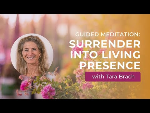 Guided Meditation: Surrender Into Living Presence with Tara Brach