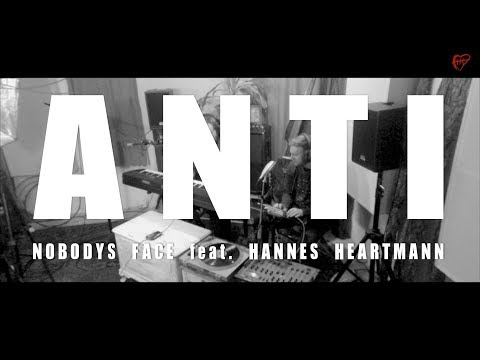 Nobodys Face feat Hannes Heartmann - ANTI