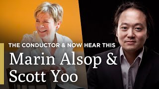 Marin Alsop & Scott Yoo on Conducting & Cl