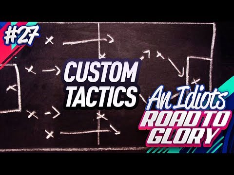 MY CUSTOM TACTICS!!! AN IDIOTS FIFA 19 ROAD TO GLORY!!! Episode 27
