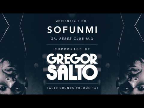 Sofunmi (Gil Perez Club Mix) [played by Gregor Salto]