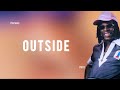 Fireboy - Outside Ft Blaqbonez [lyrics]