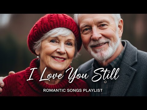 Romantic Songs Playlist | Collection of Love Songs - Best love Song ever lyrical - I Love You Still
