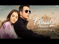 Filhaal 2 || Full Song | 2021 | Akshay Kumar | Nupur Sanon | B paraak |