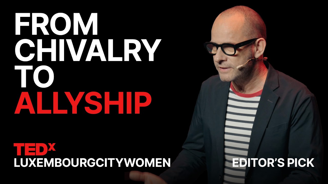Chivalry is outdated. Here's what to do instead. | Sebastien Garcin | TEDxLuxembourgCityWomen