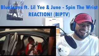 BlueJeans ft. Lil Yee & June - Spin The Wrist REACTION!