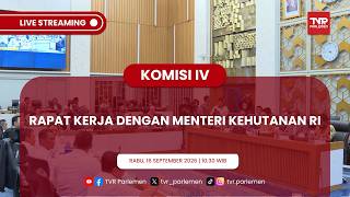KOMISI IV DPR RI - RAPAT KERJA DENGAN MENTERI KEHUTANAN RI