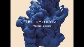 The Temper Trap - Trembling Hands Lyrics HD