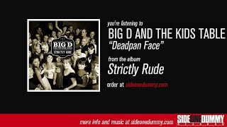 Big D And The Kids Table - Deadpan Face