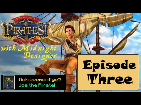 E03 - Sid Meier's Pirates! With JoethePirate