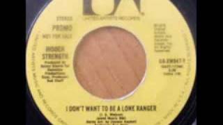 Hidden Strength "I Don't Want To Be A Lone Ranger"