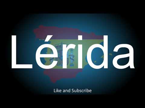 How to correctly pronounce in Spanish and English, the City in Spain - Lérida.