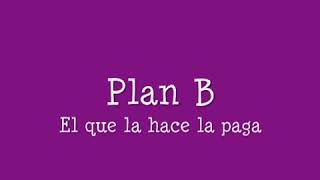 Plan B - El Que La Hace La Paga (Audio) 2011