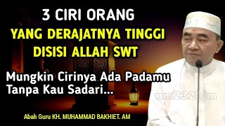 Download lagu 3 Ciri Orang Yang Derajatnya Tinggi Disisi Allah || KH. Muhammad Bakhiet mp3
