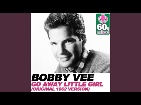 Go Away Little Girl - Bobby Vee