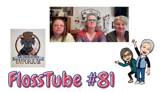 FlossTube #81...Oh, the faces we will make!