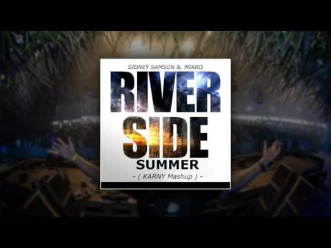 Sidney Samson &. Mikro - Riverside Summer ( KARNY Mashup )