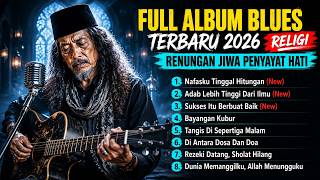 Download lagu MERINDING DENGARNYA! FULL ALBUM BLUES RELIGI TERBAIK 2026 – RENUNGAN JIWA PENYESALAN HIDUP ❤️🎸 mp3 Download lagu MERINDING DENGARNYA! FULL ALBUM BLUES RELIGI TERBAIK 2026 – RENUNGAN JIWA PENYESALAN HIDUP ❤️🎸 mp3