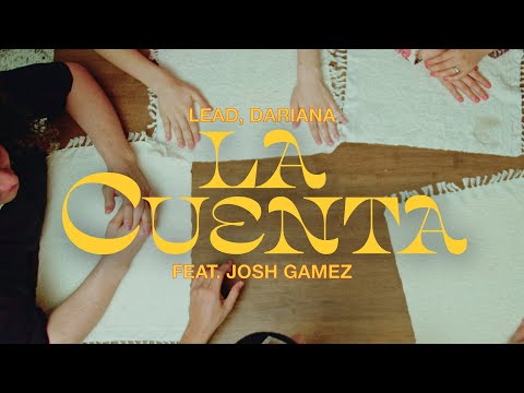 LEAD, DARIANA & JOSH GAMEZ - LA CUENTA (Lyric Video Oficial)