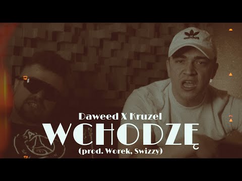 DAWEED X KRUZEL - WCHODZĘ (prod. Worek, Swizzy)🎥