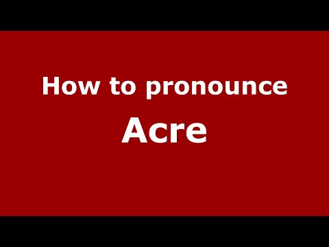 How to pronounce Acre