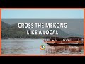 How to Cross the Mekong like a Local in Luang Prabang - Out of Bounds 界外 How to Cross the Mekong like a Local in Luang Prabang
