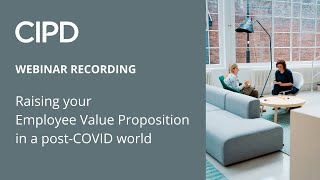 CIPD Webinar - Raising your Employee Value Proposition in a post-COVID world video