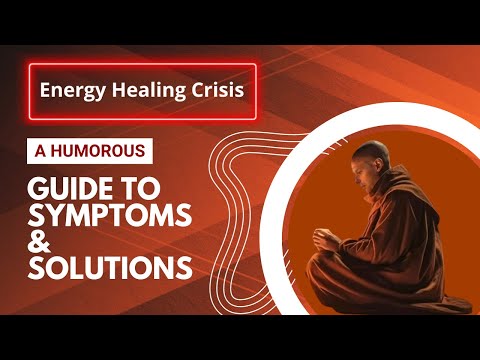 Energy Healing Crisis: A Humorous Guide to Symptoms & Solutions