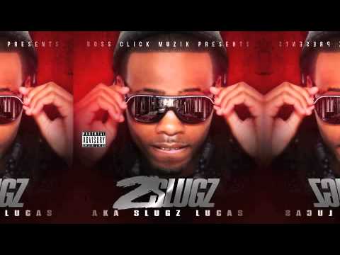 2SLUGZ AKA SLUGZ LUCAS - SO G