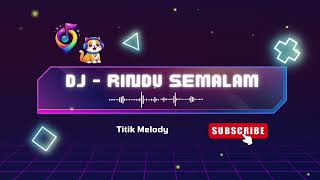 Download lagu DJ - Rindu Semalam Remix Viral  #fyp #viral #beranda #djremix  mp3