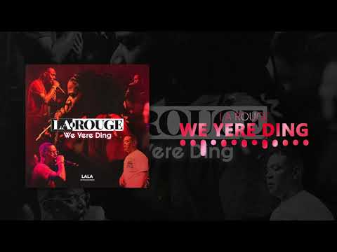 La Rouge - We Yere Ding