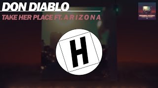 Don Diablo - Take Her Place Feat. A R I Z O N A (EDGE Extended Edit)