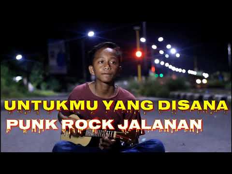 Punk Rock Jalanan - Untukmu Yang Disana..Single Cover YUDHI Cilik
