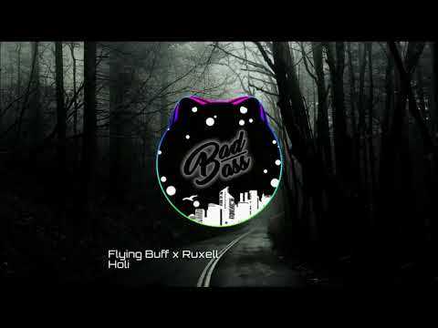 (BASS) Holi - Flying Buff x Ruxell