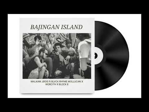BAJINGAN ISLAND ( MALKAM JBOIS X BLVCK RHYME MOLLUCAJ X WORCITH X BLOCK8.)