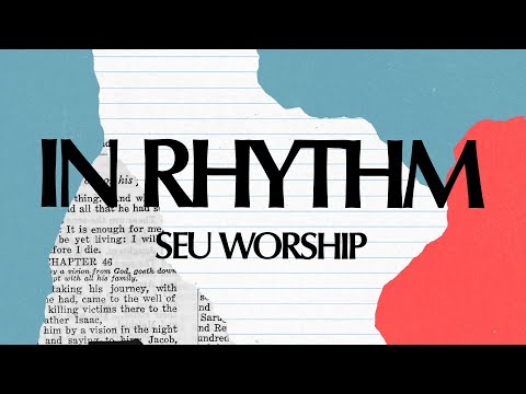 In Rhythm (Lyric Video) | SEU Worship