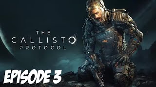 THE CALLISTO PROTOCOLE : LA REFORGE | Episode 3