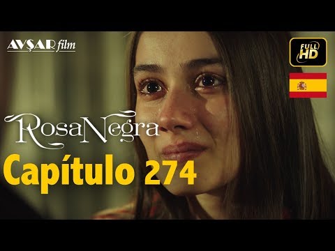 Rosa Negra - Capítulo 274 (HD) En Español