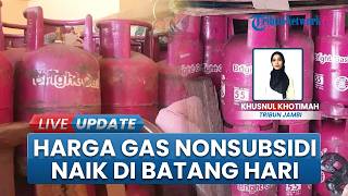 Kenaikan Harga Gas LPG Non-Subsidi di Batang Hari, Pedagang Bahkan Sebut Itu Hanya Ganti Harga