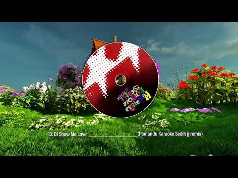 DJ SHOW ME LOVE - PEMANDU KARAOKE SEDIH JJ REMIX