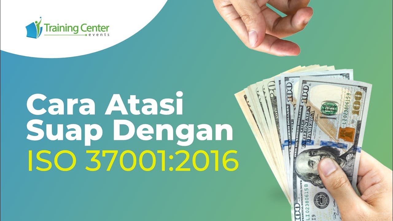 Cara Efektif Atasi Suap dengan ISO 37001:2016!