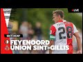 TERUGKIJKEN | Feyenoord - Union Sint-Gillis | Pre-season 2022-2023